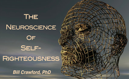 The Neuroscience of Self-Righteousness