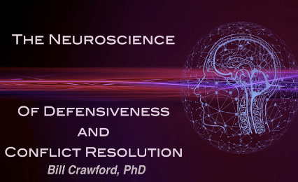 The Neuroscience of Defensiveness & Conflict Resolution