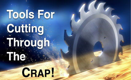 Tools For Cutting Through The Crap
