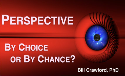 Perspective… Will Created by Choice or by Chance